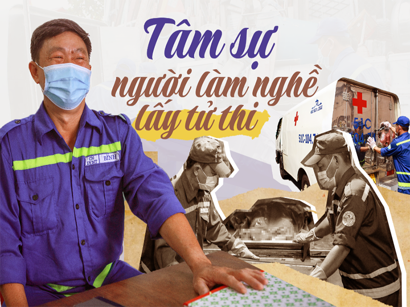 TÂM SỰ NHỮNG NGƯỜI LÀM NGHỀ LẤY TỬ THI