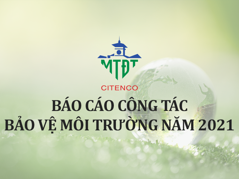 BÁO CÁO CÔNG TÁC BẢO VỆ MÔI TRƯỜNG NĂM 2021